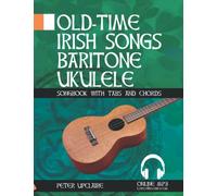 Old-Time Irish Songs - Baritone Ukulele Songbook for Beginners with Tabs and Chords