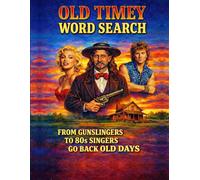 OLD TIMEY WORD SEARCH: FROM GUNSLINGERS TO 80s SINGERS, Go back to the good old days!
