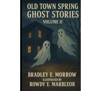 Old Town Spring Ghost Stories: Volume II