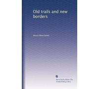 Old trails and new borders. 1