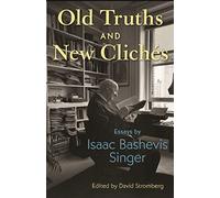 Isaac Bashevis Singer Old Truths and New Clichés (Copertina rigida)