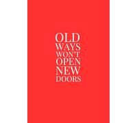 Old Ways Won't Open New Doors | Self-Discovery & Personal Growth Journal | 120 Blank pages: Rewrite Your Story Boldly
