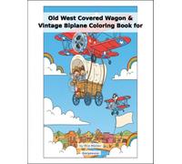 Old West Covered Wagon & Vintage Biplane Coloring Book
