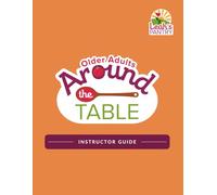 Older Adults Around the Table Instructor Guide