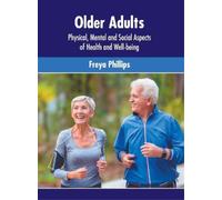 Older Adults: Physical, Mental and Social Aspects of Health a (Copertina rigida)