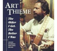 Older I Get the Better I Was by Art Thieme (1998-10-13)