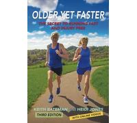 Older Yet Faster: The Secret to Running Fast and Injury Free