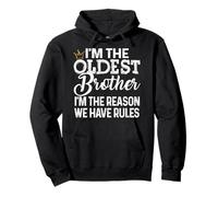 Oldest Brother - I'm Reason We Have Rules Tee con Corona Felpa con Cappuccio