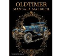 Oldtimer Mandala Malbuch: Oldtimer Ausmalbuch mit Mandala-Motiven für Erwachsene