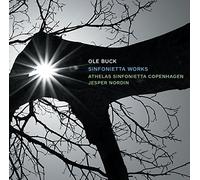 Ole Buck: Sinfonietta Works by Athelas Sinfonietta Copenhagen