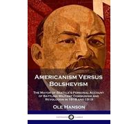 Ole Hanson Americanism Versus Bolshevism (Tascabile)