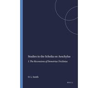 Ole Langwitz Sm Studies in the Scholia on Aeschylus: I. The Recensio (Tascabile)
