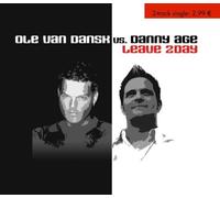 Ole Van Dansk Vs.Danny Age - Leave 2day