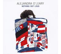 O'Leary, Alejandra - Nothing Out Loud