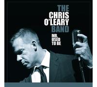 O'Leary, Chris Band - Mr. Used To Be