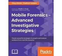 Oleg Afonin Vladimir Mobile Forensics - Advanced Investigative Str (Tascabile)