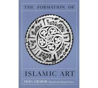 Oleg Grabar The Formation of Islamic Art (Tascabile)