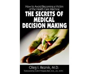 Oleg, I. Reznik The Secrets of Medical Decision Making (Tascabile)