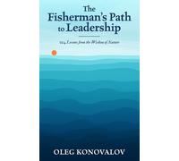 Oleg Konovalov The Fisherman's Path to Leadership (Tascabile)