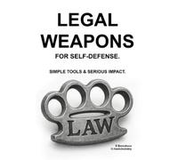 Oleg Nashchubsk Legal Weapons for Self-Defense. Simple Tools & Serio (Tascabile)