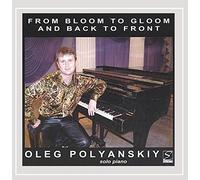 Oleg Polyanskiy - From Bloom to Gloom & Back to Front