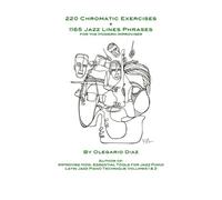 Olegario Diaz 220 Chromatic Exercises + 1165 Jazz Lines Phrases for (Tascabile)