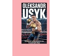 Oleksandr Usyk: The Master of Movement in the Heavyweight Ring"