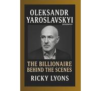 OLEKSANDR YAROSLAVSKYI BIOGRAPHY: The Billionaire Behind the Scenes