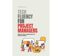 Oleksandra Vilkhovyk Tech Fluency for Project Managers (Tascabile)