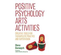 Olena Darewych Positive Psychology Arts Activities (Tascabile)