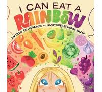 Olena Rose I Can Eat a Rainbow (Copertina rigida)