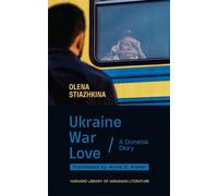 Olena Stiazhkina Ukraine, War, Love (Copertina rigida)