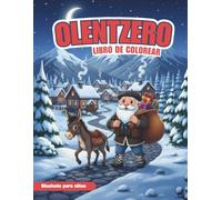 Olentzero: Libro de Colorear para Niños: El Viaje Mágico de la Navidad Vasca: Diseños de Líneas Gruesas para Fomentar la Creatividad y Tradición | Páginas a una Sola Cara e Impresión Grande
