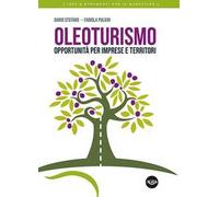 Oleoturismo. Opportunità per imprese e territori