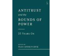Oles Andriychuk Antitrust and the Bounds of Power - 25 Years (Copertina rigida)