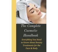 Olesia Naumchyk The Complete Cosmetic Handbook (Tascabile)