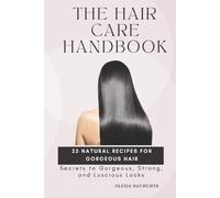 Olesia Naumchyk The Hair Care Handbook (Tascabile)