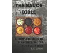 Olesia Naumchyk The Sauce Bible (Tascabile)
