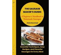 Olesia Naumchyk The Sausage Maker's Guide (Tascabile)