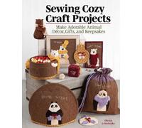 Olesya Lebedenko Sewing Cozy Craft Projects (Tascabile)