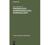 Olga Akhmanova Phonology, Morphonology, Morphology (Copertina rigida)