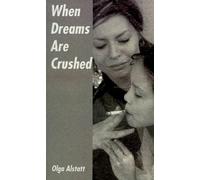 Olga Altstatt When Dreams are Crushed (Tascabile)