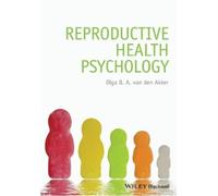 Olga B. A. van den Akker Reproductive Health Psychology (Tascabile)