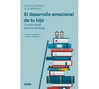El desarrollo emocional de tu hijo: Cuentos Desde La Teoría Del Apego