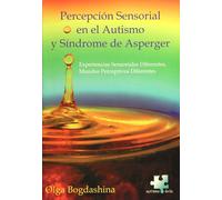 Olga Bogdashina Problemas de percepción sensorial en el autismo y sí (Tascabile)
