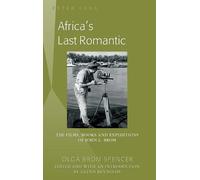 Olga Brom Spencer Glenn Reynolds Africa’s Last Romantic (Copertina rigida)