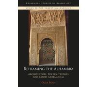 Olga Bush Reframing the Alhambra (Tascabile) Edinburgh Studies in Islamic Art