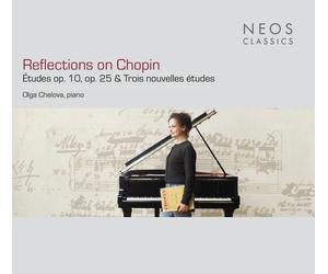 Olga Chelova Reflections On Chopin: Ã‰tudes Op. 10, Op. 25 & Trois Nouvelle (CD)