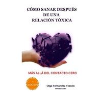 Olga Fernández Txasko Cómo sanar después de una relación tóxica (Tascabile)