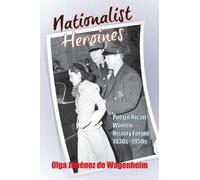 Olga Jiménez de Wagenheim Nationalist Heroines (Tascabile)